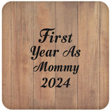 First Year As Mommy 2024 - Drink Coaster C