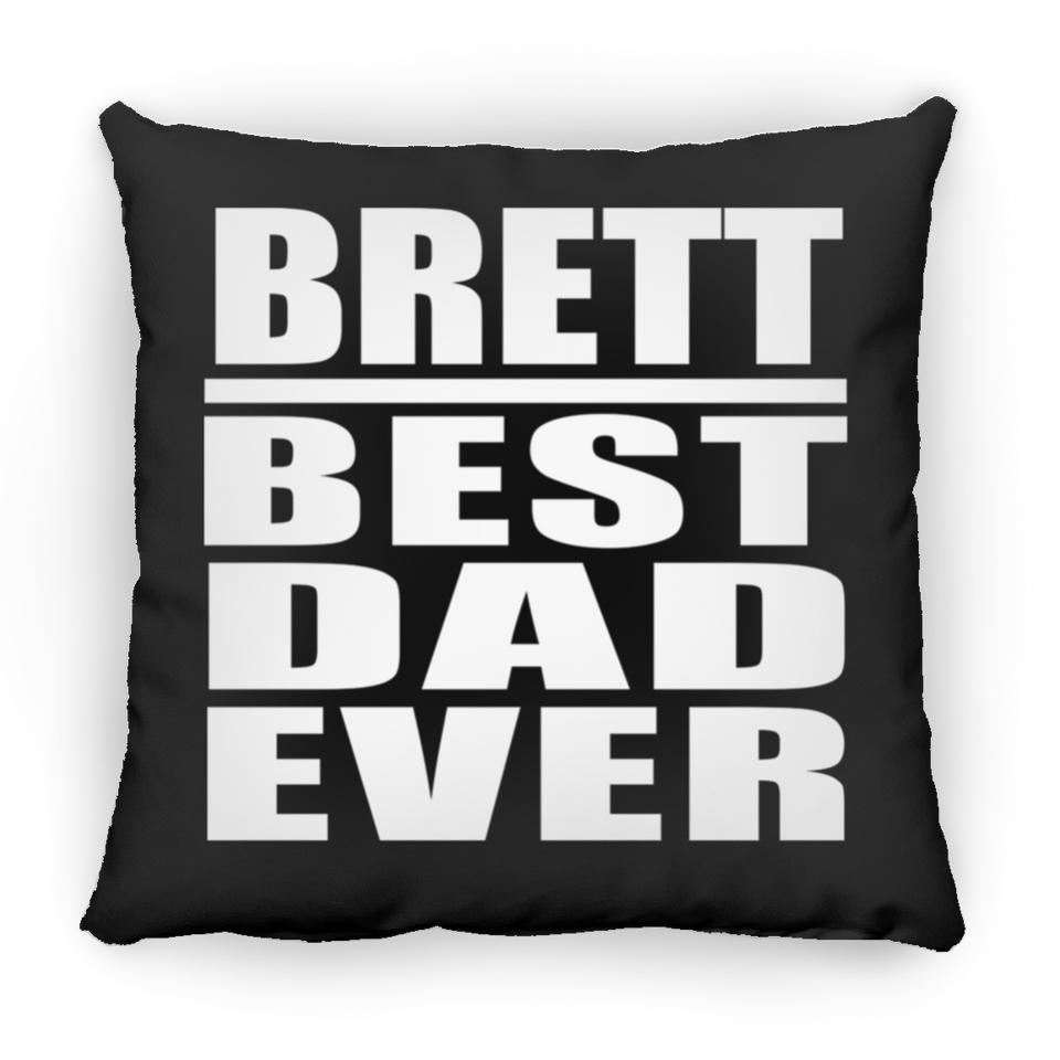 Brett Best Dad Ever - Throw Pillow Black