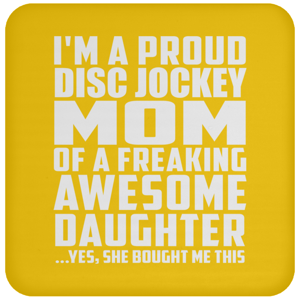 Proud Disc Jockey Mom Of Awesome Daughter - Drink Coaster