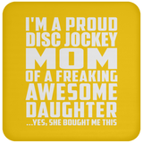 Proud Disc Jockey Mom Of Awesome Daughter - Drink Coaster