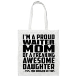 Proud Waiter Mom Of Awesome Daughter - Tote Bag White