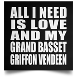 All I Need Is Love And My Grand Basset Griffon Vendeen - Poster Square