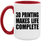 3D Printing Makes Life Complete - 15oz Accent Mug Red