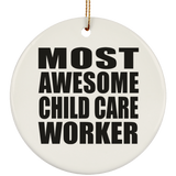 Most Awesome Child Care Worker - Circle Ornament