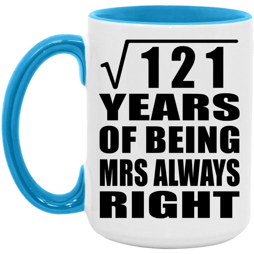 11th Anniversary Square Root of 121 Years Mrs Always Right - 15oz Accent Mug Blue