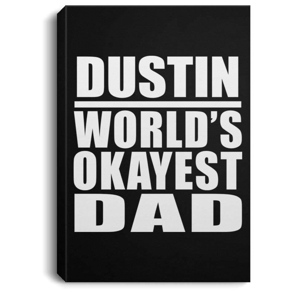 Dustin World's Okayest Dad - Canvas Portrait