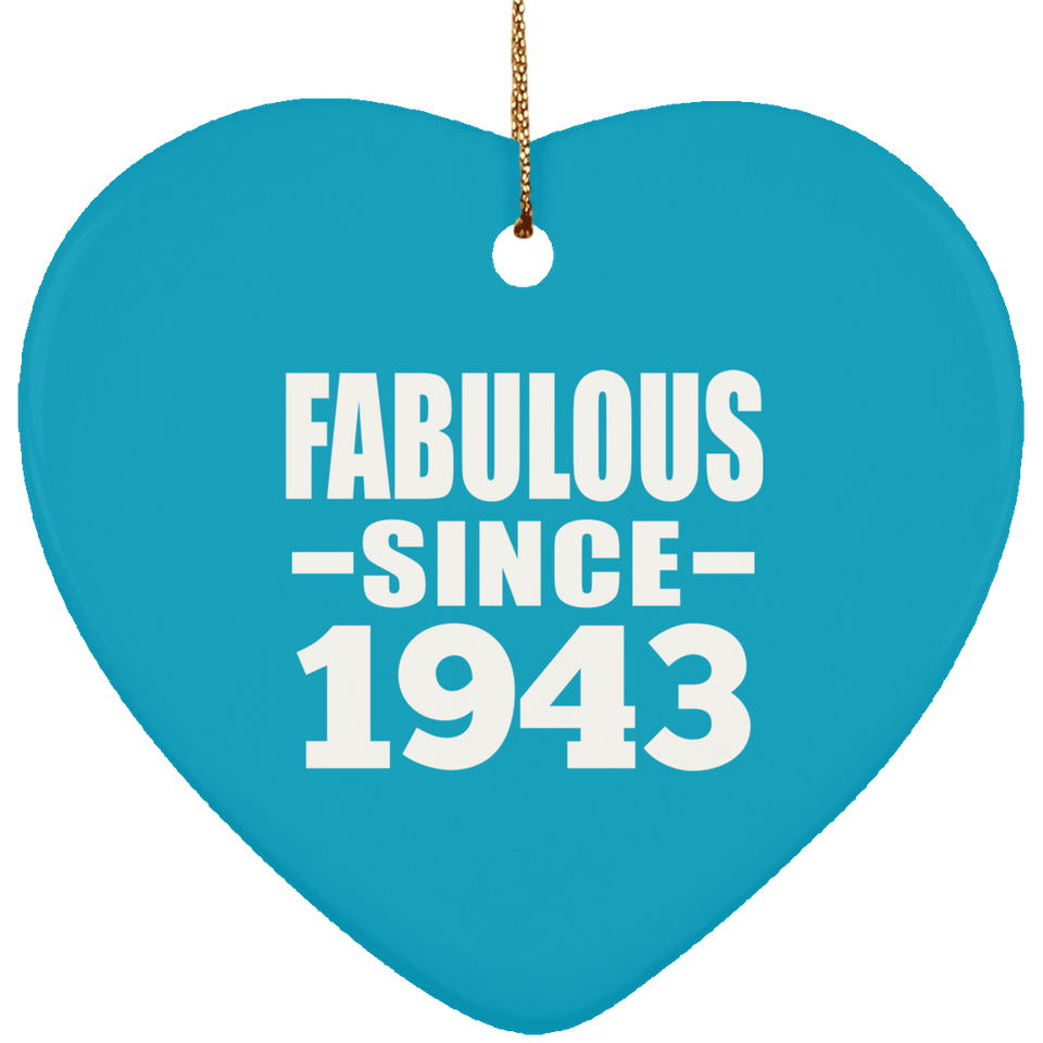 81st Birthday Fabulous Since 1943 - Heart Ornament