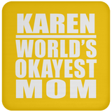 Karen World's Okayest Mom - Drink Coaster