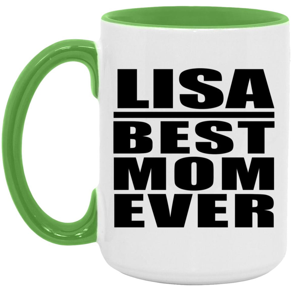 Lisa Best Mom Ever - 15oz Accent Mug Green