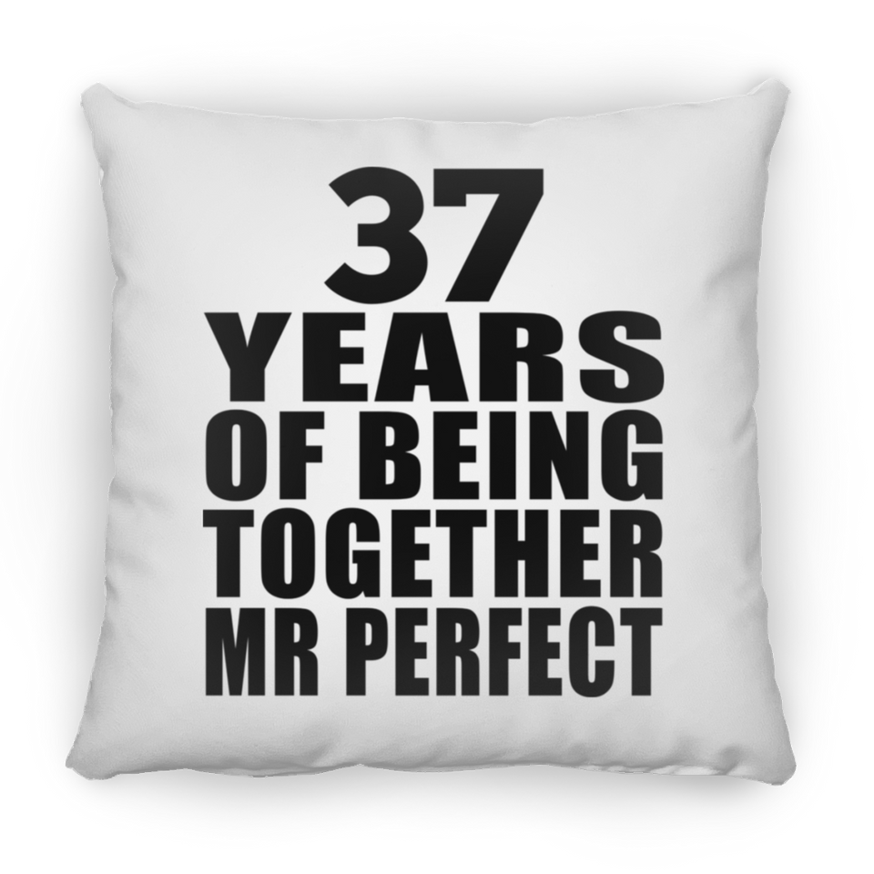 37th Anniversary 37 Years Of Being Mr Perfect - Throw Pillow