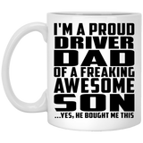 Proud Driver Dad Of Awesome Son - 11 Oz Coffee Mug