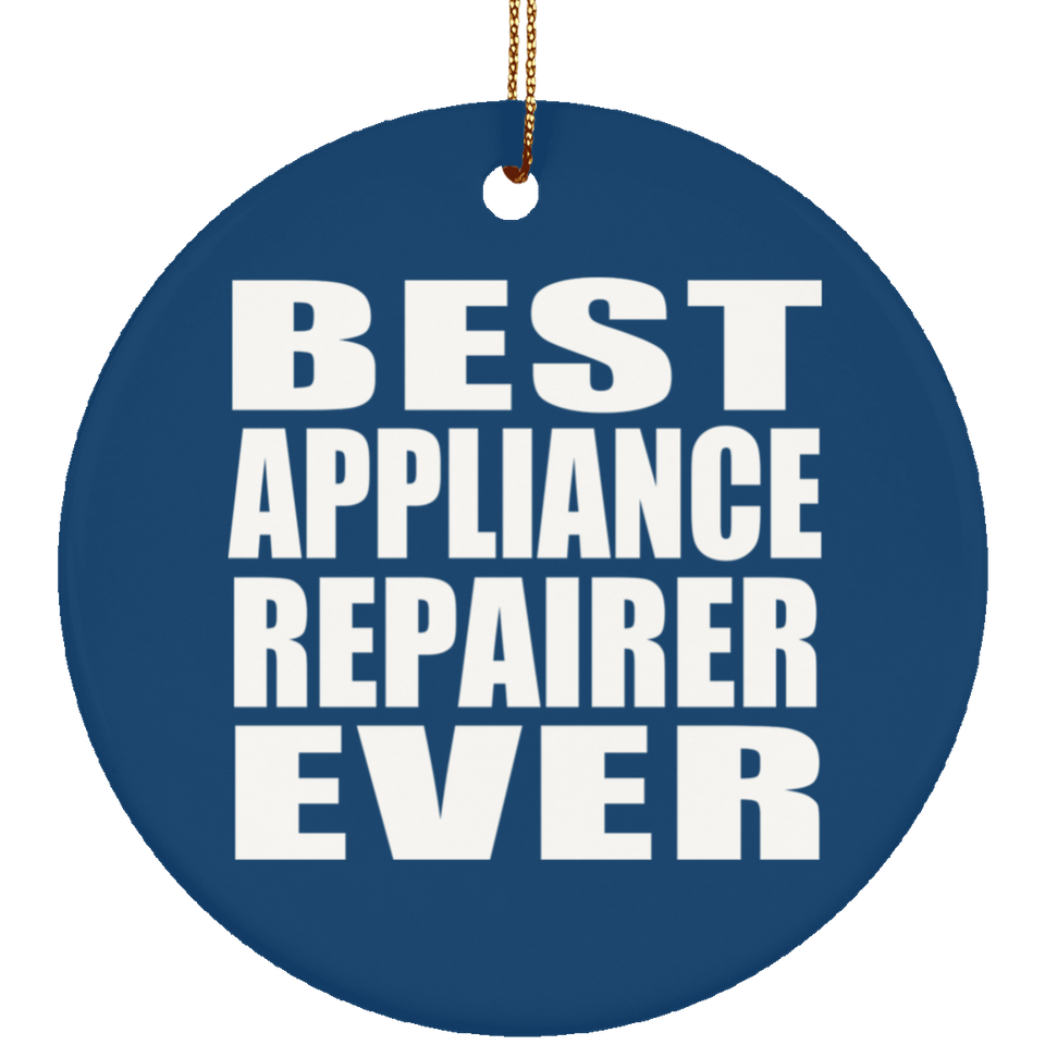 Best Appliance Repairer Ever - Circle Ornament
