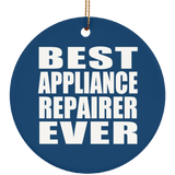 Best Appliance Repairer Ever - Circle Ornament