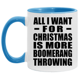 All I Want For Christmas Is More Boomerang Throwing - 11oz Accent Mug Blue