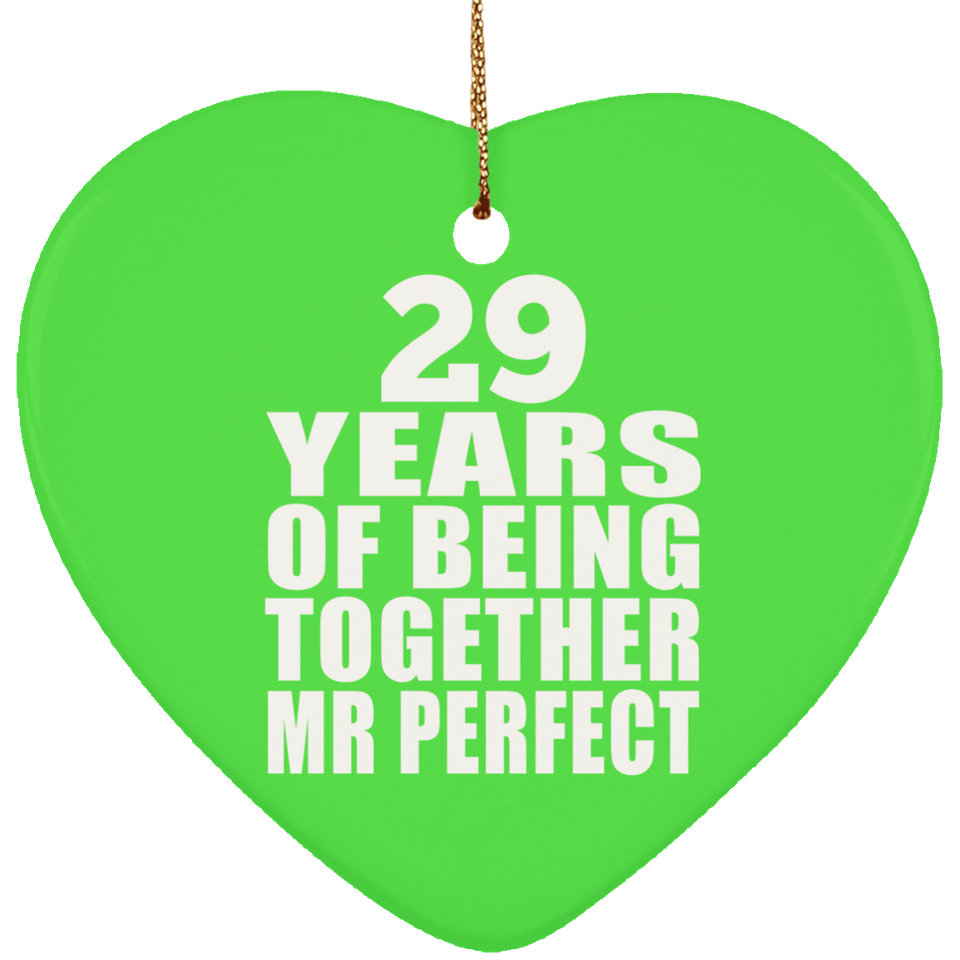 29th Anniversary 29 Years Of Being Mr Perfect - Heart Ornament