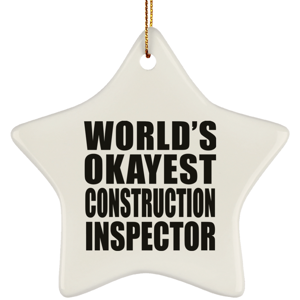 World's Okayest Construction Inspector - Star Ornament