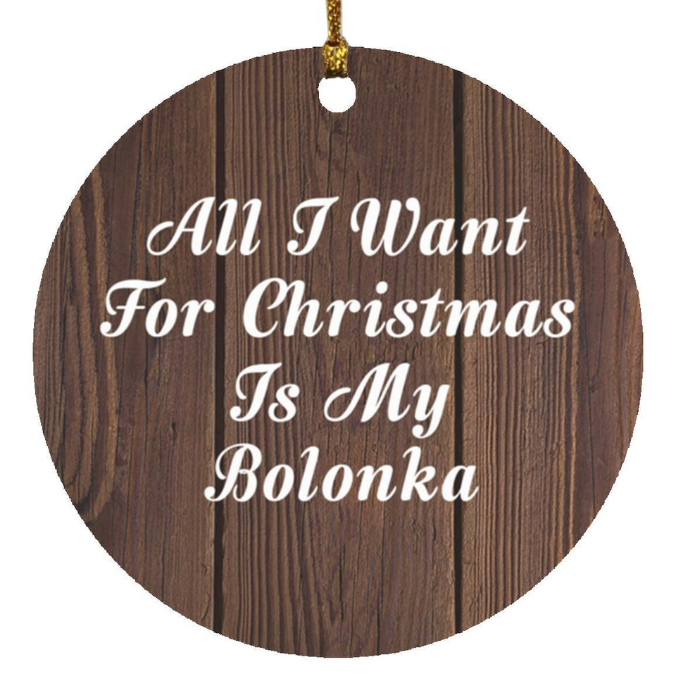 All I Want For Christmas Is My Bolonka - Circle Ornament D
