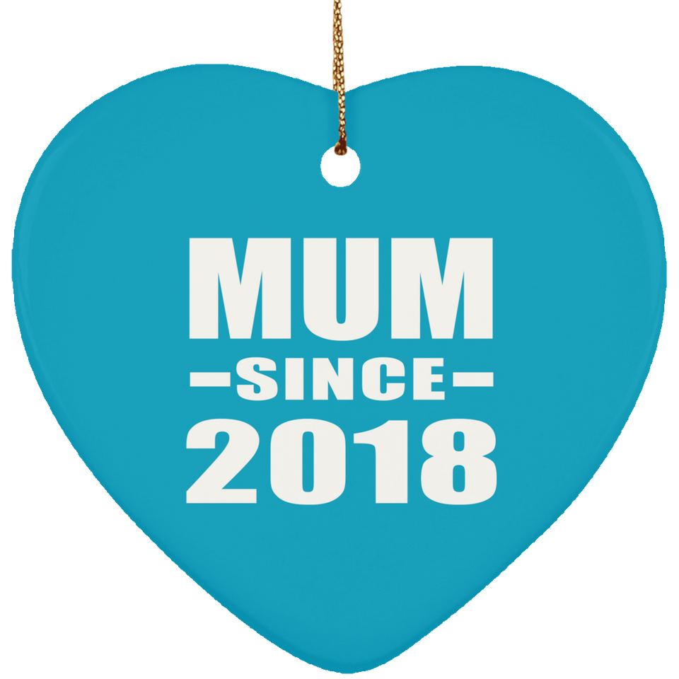 Mum Since 2018 - Heart Ornament