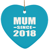 Mum Since 2018 - Heart Ornament