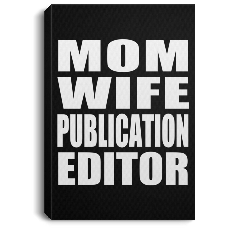 Mom Wife Publication Editor - Canvas Portrait