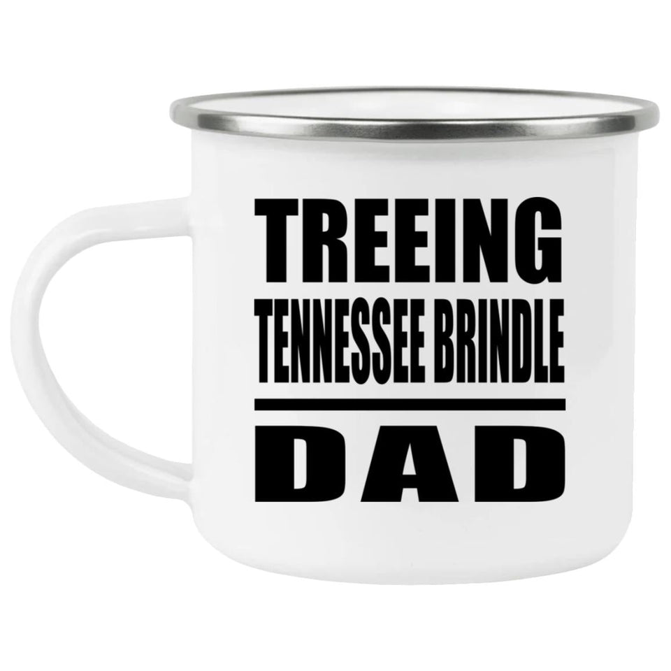 Treeing Tennessee Brindle Dad - 12oz Camping Mug