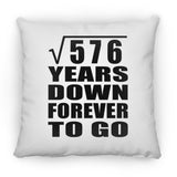 24th Anniversary Square Root of 576 Years Down Forever To Go - Throw Pillow