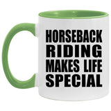 Horseback Riding Makes Life Special - 11oz Accent Mug Green