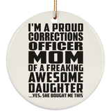 Proud Corrections Officer Mom Of Awesome Daughter - Circle Ornament