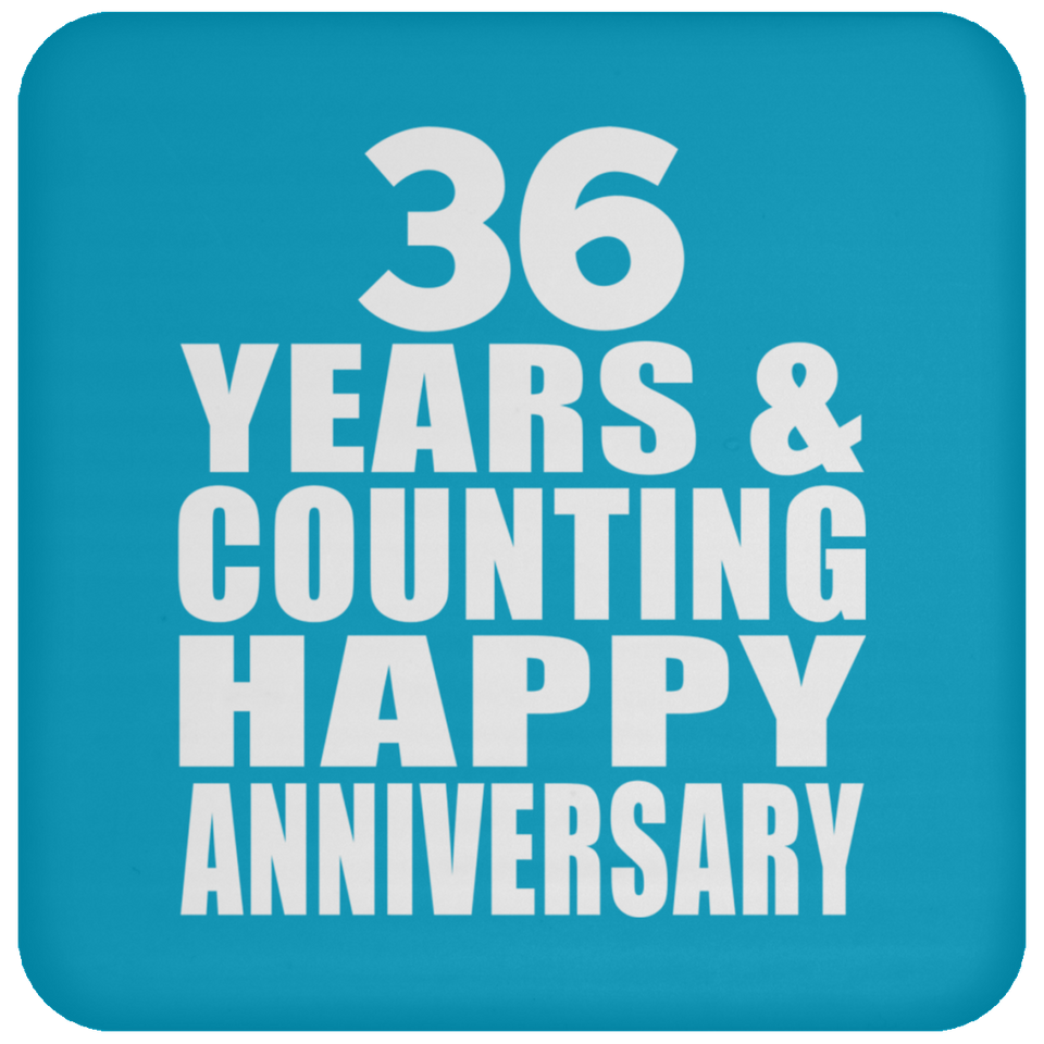 Happy 36th Anniversary 36 Years & Counting - Drink Coaster