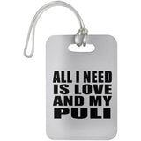 All I Need Is Love And My Puli - Luggage Bag Tag