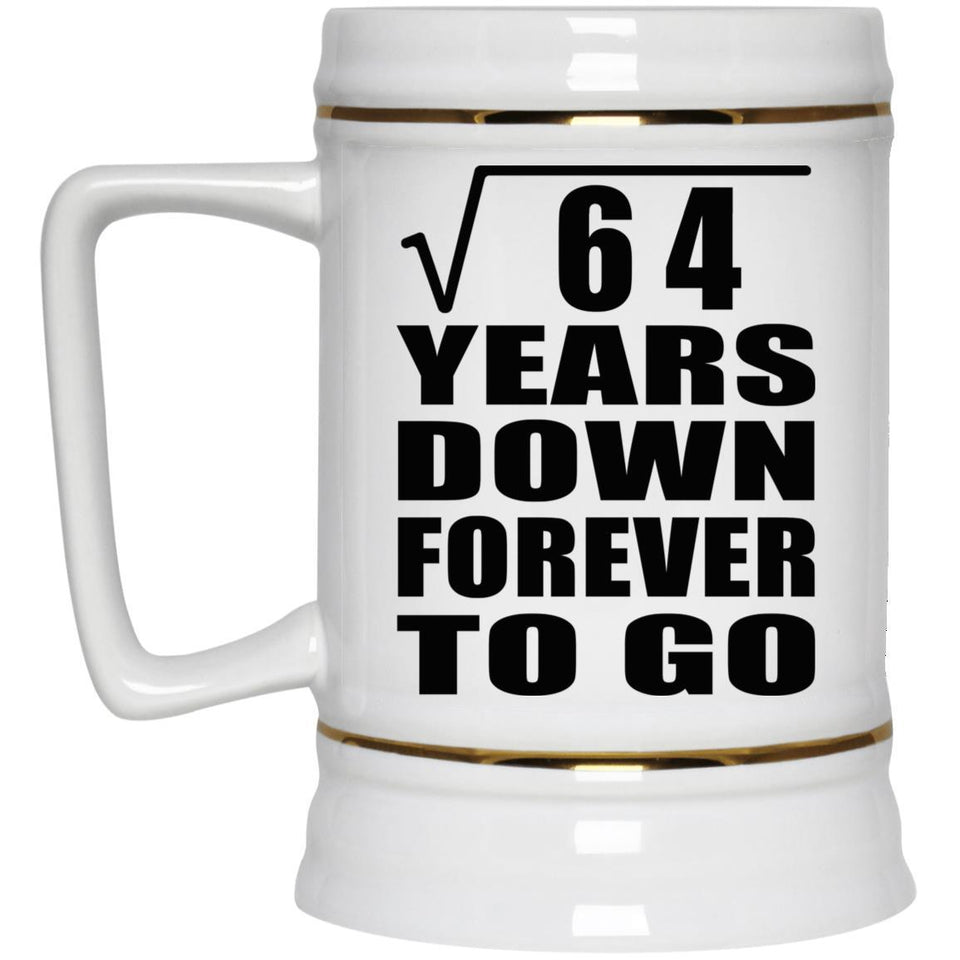 8th Anniversary Square Root of 64 Years Down Forever To Go - Beer Stein