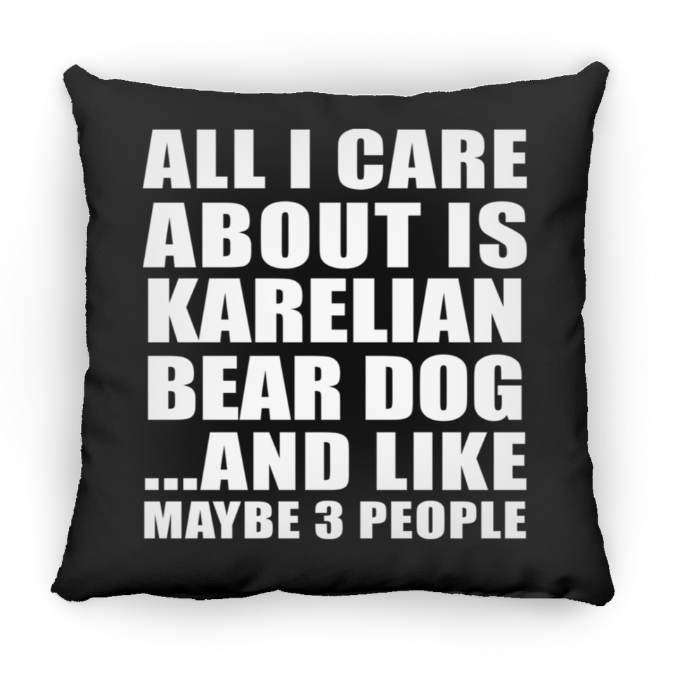 All I Care About Is Karelian Bear Dog - Throw Pillow Black