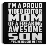 Proud Video Editor Mom Of Awesome Son - Canvas Square