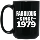 45th Birthday Fabulous Since 1979 - 15 Oz Coffee Mug Black