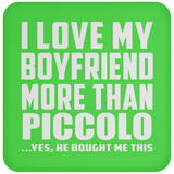 I Love My Boyfriend More Than Piccolo - Drink Coaster