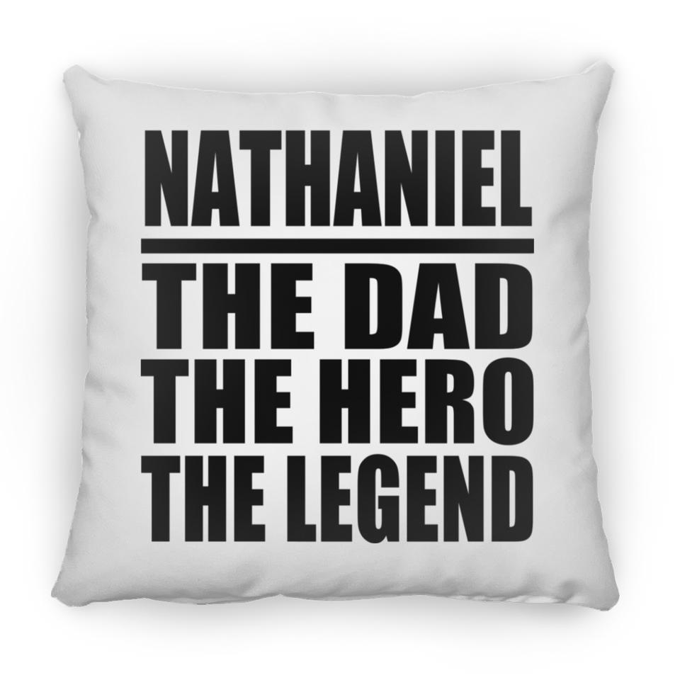 Nathaniel The Dad The Hero The Legend - Throw Pillow