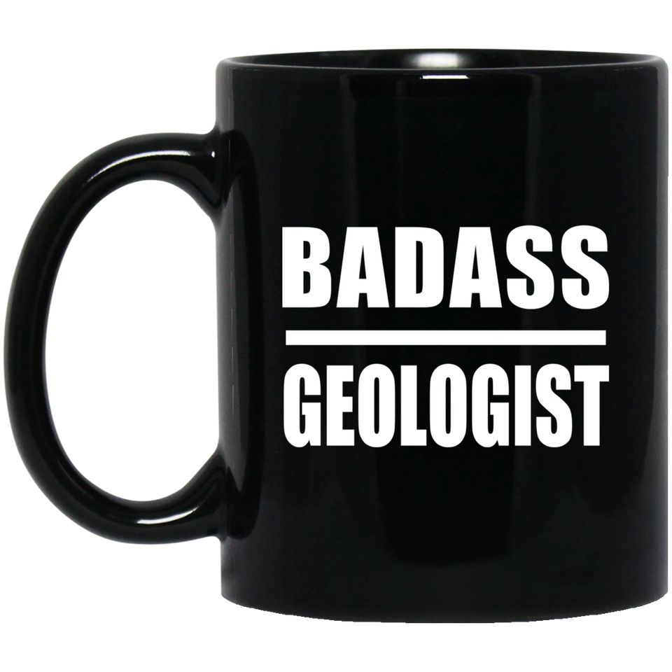 Badass Geologist - 11oz Coffee Mug Black