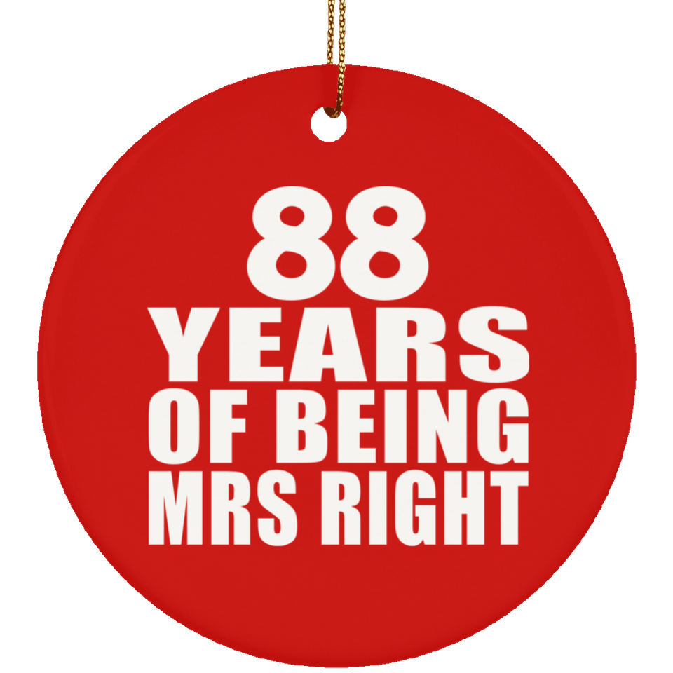 88th Anniversary 88 Years Of Being Mrs Right - Circle Ornament