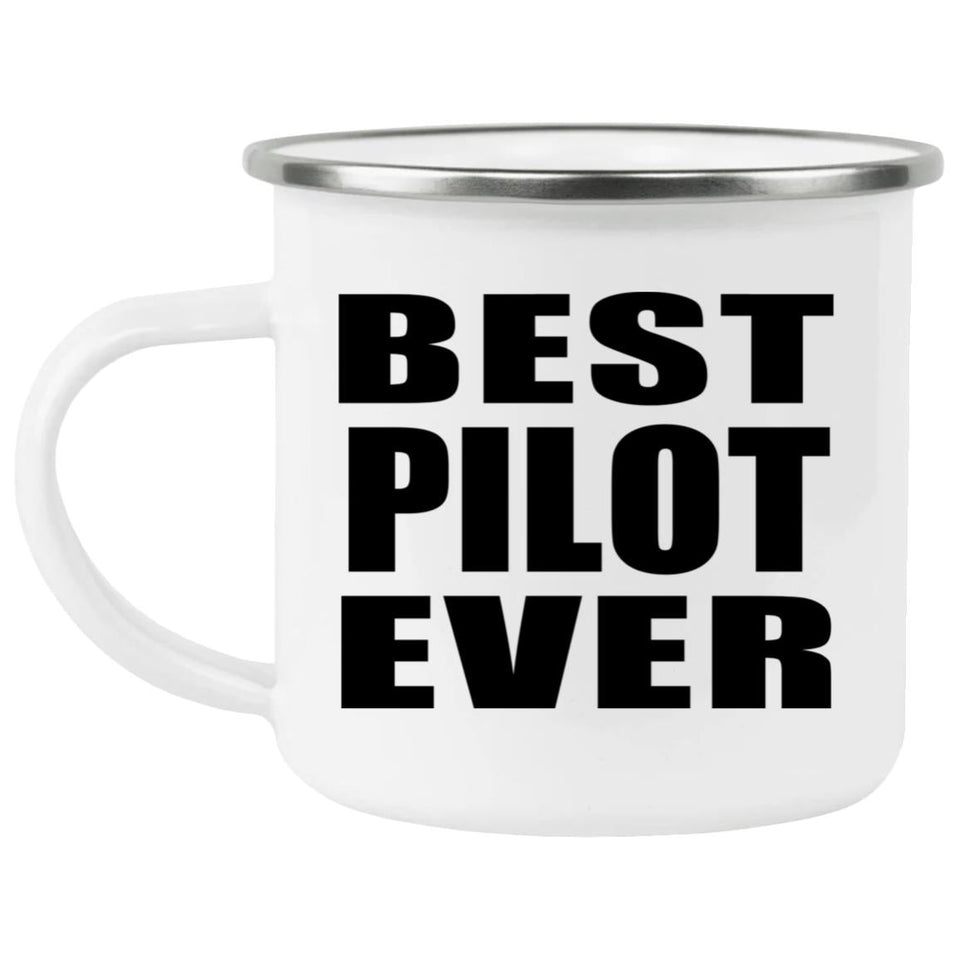 Best Pilot Ever - 12oz Camping Mug