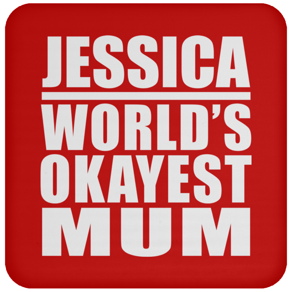 Jessica World's Okayest Mum - Drink Coaster