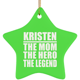 Kristen The Mom The Hero The Legend - Star Ornament