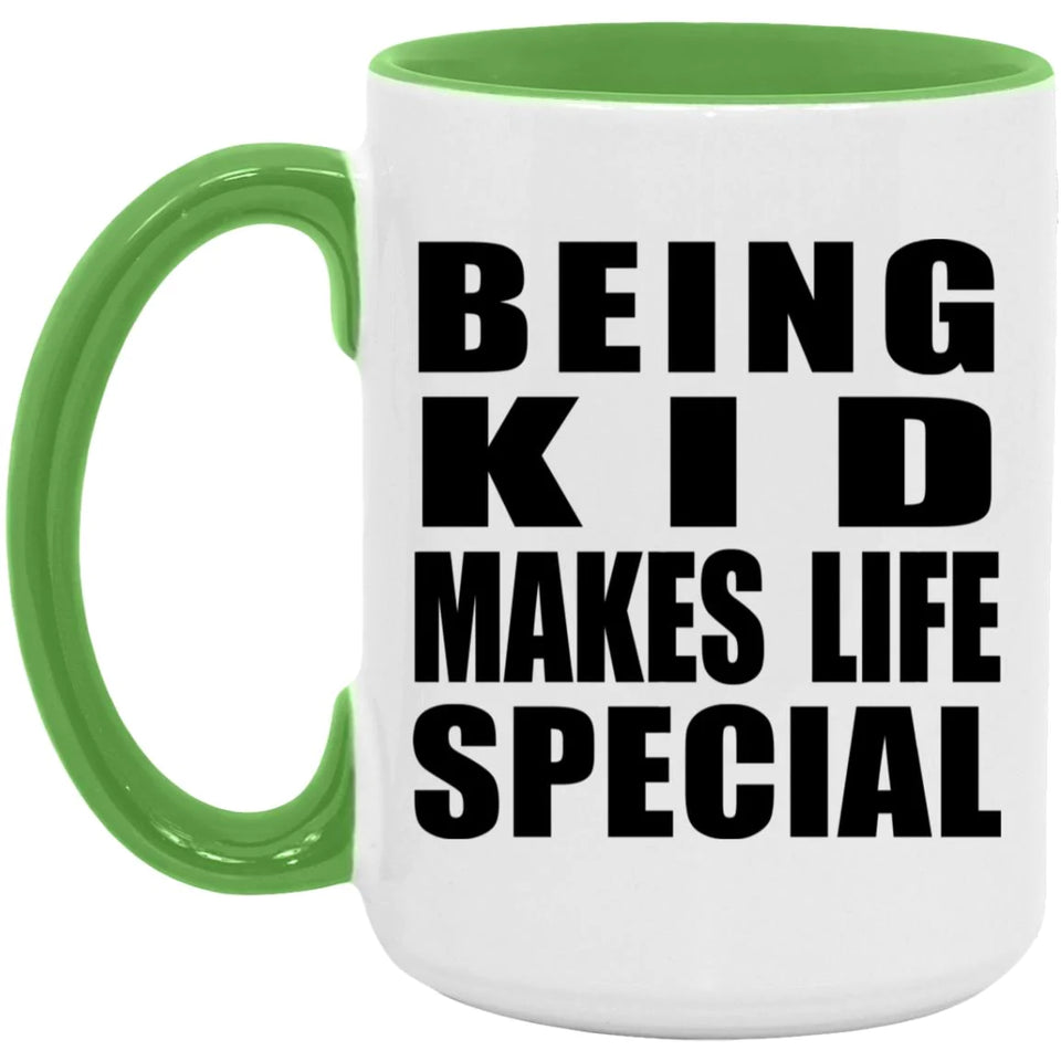Being Kid Makes Life Special - 15oz Accent Mug Green
