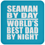 Seaman By Day World's Best Dad By Night - Drink Coaster