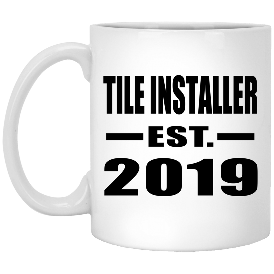 Tile Installer Established EST. 2019 - 11oz Coffee Mug