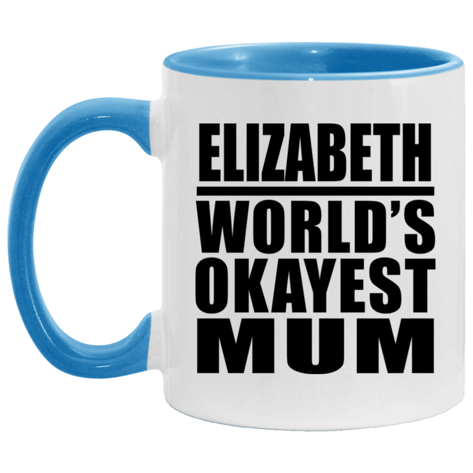 Elizabeth World's Okayest Mum - 11oz Accent Mug Blue