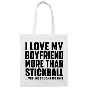 I Love My Boyfriend More Than Stickball - Tote Bag White