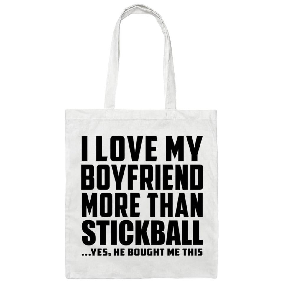 I Love My Boyfriend More Than Stickball - Tote Bag White