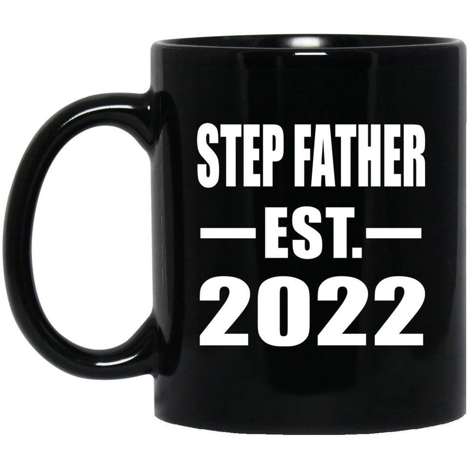 Step Father Established EST. 2022 - 11oz Coffee Mug Black