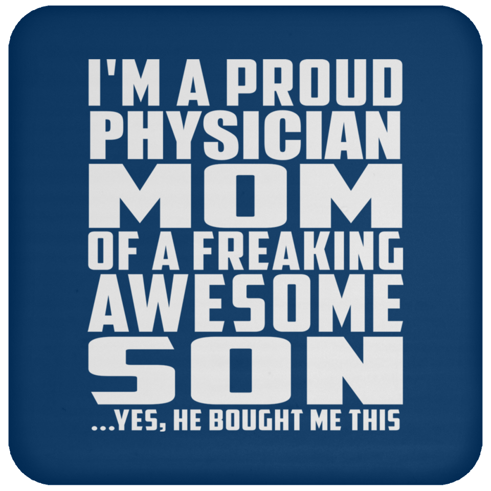 Proud Physician Mom Of Awesome Son - Drink Coaster