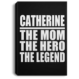 Catherine The Mom The Hero The Legend - Canvas Portrait